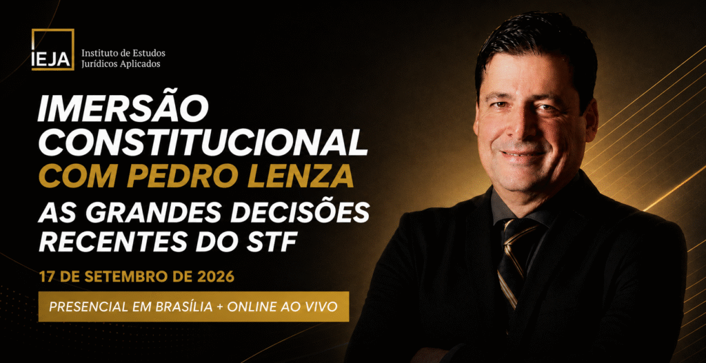 Imersão Constitucional com Pedro Lenza — As grandes decisões recentes do STF — 17 de setembro de 2026