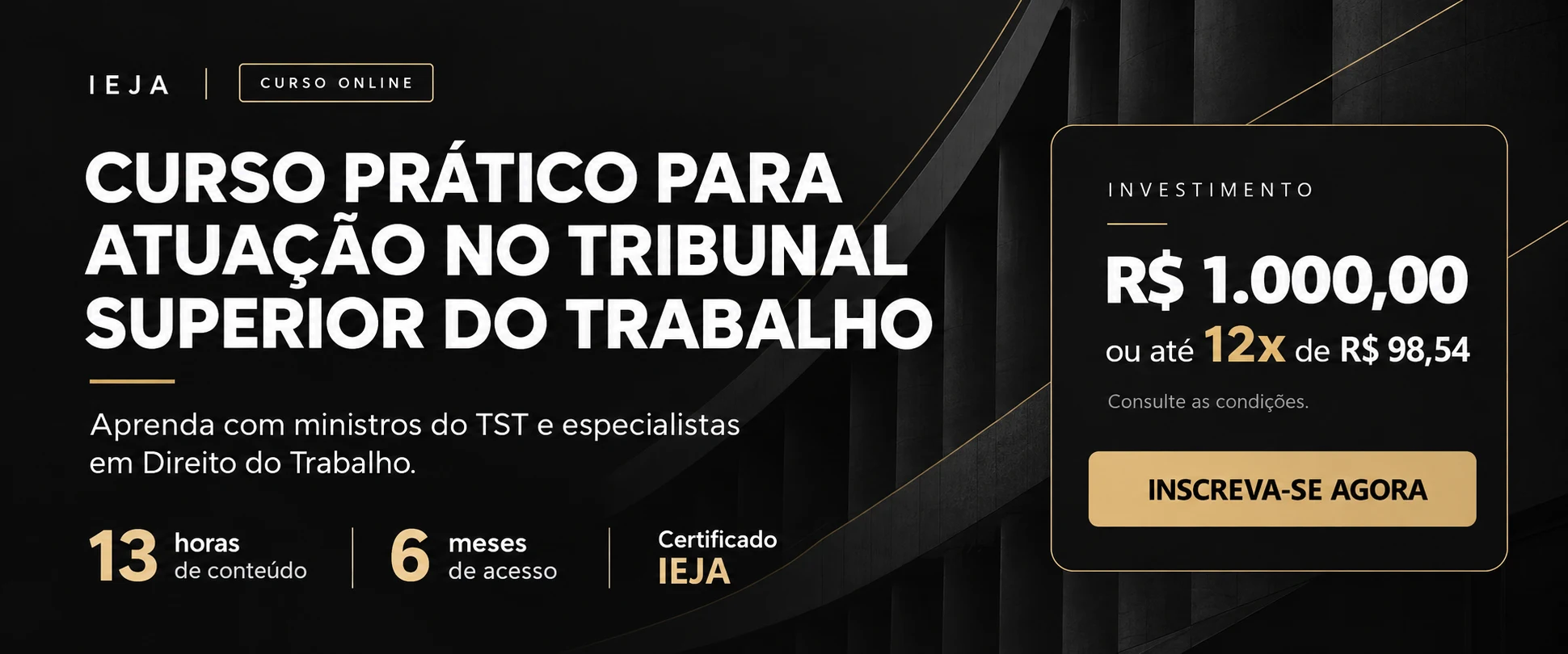 Curso Prático para Atuação no Tribunal Superior do Trabalho — R$ 1.000,00 ou até 12x de R$ 98,54